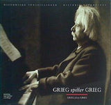 GRIEG spiller GRIEG  Grieg plays Grieg  Edvard Grieg
