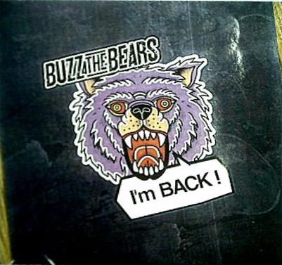 I'm BACK！ BUZZ THE BEARS