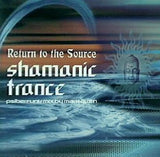 リターン・トゥ・ザ・ソース シャーマニック・トランス2 サイバーファンク Shamanic Trance Return To The Source