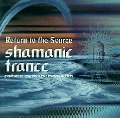 リターン・トゥ・ザ・ソース シャーマニック・トランス2 サイバーファンク Shamanic Trance Return To The Source