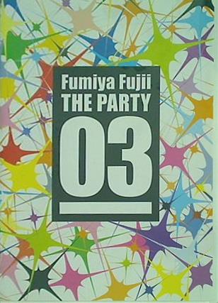 Fumiya Fujii THE PARTY 03 藤井 フミヤ