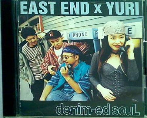 EAST END＋YURI denim-ed soul