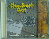 Shadows Fall Somber Eyes To The Sky