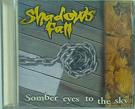 Shadows Fall Somber Eyes To The Sky