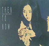 THEN TO NOW SO CHAN HWEE