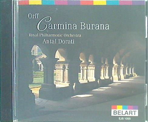 カルミナ・ブラーナ カール・オルフ アンタル・ドラティ ロイヤル・フィルハーモニー管弦楽団