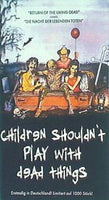 死体と遊ぶな子供たち Children Shouldn't Play with Dead Things