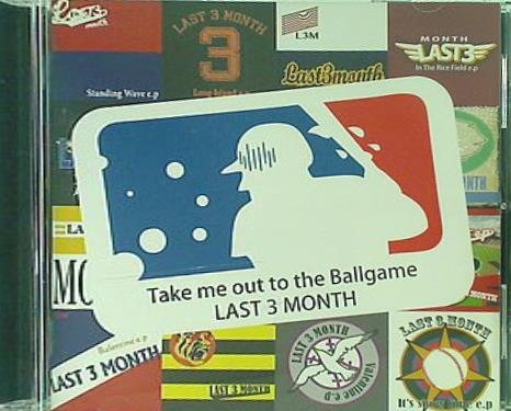 TAKE ME OUT TO THE BALLGAME LAST 3 MONTH