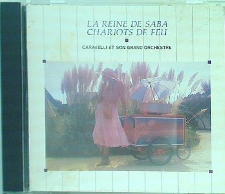 LA REINE DE SABA CHARIOTS DE FEU CARAVELLI ET SON GRAND ORCHSTRE