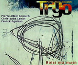 Voici ma main Tryo Pierre-Alain Goualch ピエール=アラン・ゴルシュ・トリオ