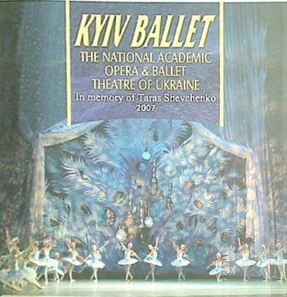 パンフレット KYIV BALLET THE NATIONAL ACADEMIC OPERA ＆ BALLET THEATRE OF UKRAINE In memory of Taras Shechenko 2007 キエフ・バレエ