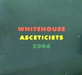 Whitehouse: Asceticists 2006
