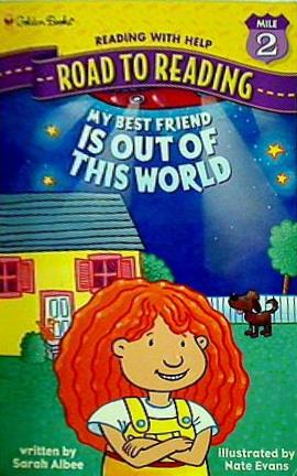 MILE 2 MY BEST FRIEND IS OUT OF THIS WORLD ALBEE/EVANS Golden Books