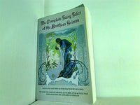 the complete fairy tales of the brothers grimm jack zipes