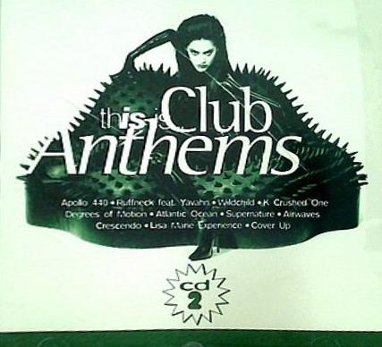 this is... CLUB ANTHEMS CD 2