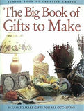 The Big Book of Gifts to Make 86 Easy to Make Gifts for All Occasions