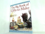The Big Book of Gifts to Make 86 Easy to Make Gifts for All Occasions