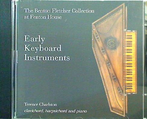 Early Keyboard Instruments The Benton Fletcher Collection at Fenton House