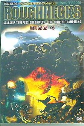 ROUGHNECKS STARSHIP TROOPERS CHRONICLES THE COMPLETE CAMPAIGNS DISC 4
