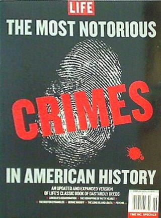 THE MOST NOTORIOUS CRIMES IN AMERICAN HISTORY