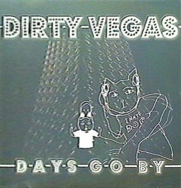 Dirty Vegas day go by