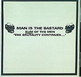 SUM OF THE MEN BRUTALITY CONTINUES MAN IS THE BASTARD