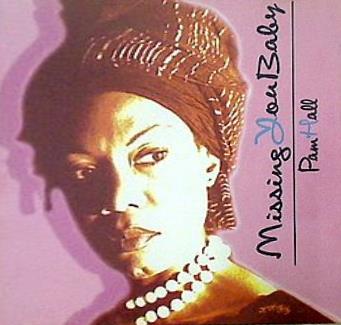 Pam Hall   Missing You Baby