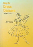 Howto Dress Dancers Mary Kent Harrison