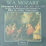 モーツァルト：ディヴェルティメント集 K. 213 240 252 253 270 ベルリン・フィルハーモニー管楽アンサンブル