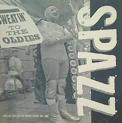 SPAZZ Sweatin' to the oldies