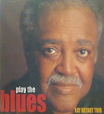 プレイ・ザ・ブルース レイ・ブライアント・トリオ