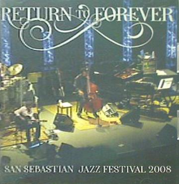 RETURN TO FOREVER SAN SEBASTIAN JAZZ FESTIVAL 2008