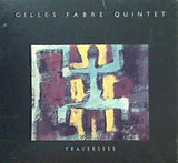 GILLES FABRE QUINTET TRAVERSEES