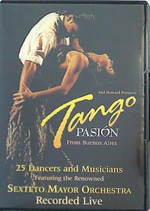 25人のダンサーと音楽家 タンゴ・パッション TANGO PASION From Buenos Aires 25 Dancers and Musicians SEXTETO MAYOR ORCHESTRA