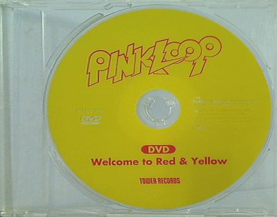 PINKLOOP 特典DVD Welcome to Red ＆ Yellow