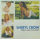 SHERYL CROW MERCI AND TRES BON！