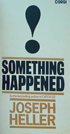 SOMETHING HAPPENED by the bestselling author of CATCH 22 JOSEPH HELLER