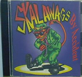 skalawags by accident