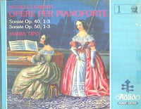 OPERE PER PIANOFORTE MUZIO CLEMENTIーMARIA TIPOー