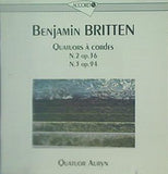 Benjamin Britten Auryn Quartett   Quatuors Á Cordes Nr. 2 Opus 36  Nr. 3 Opus 94