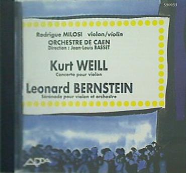 Kurt Weill  Leonard Bernstein – Concerto Pour Violon  Sérénade Pour Violon Et Orchestre