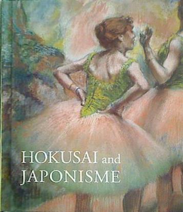 図録・カタログ Hokusai and Japonisme