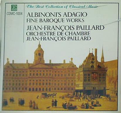 アルビノーニのアダージョ 珠玉のバロック名曲集 ジャン＝フランソワ・パイヤール指揮