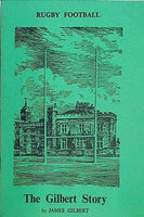 RUGBY FOOTBALL The Gilbert Story JAMES GILBERT