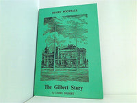 RUGBY FOOTBALL The Gilbert Story JAMES GILBERT