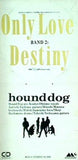 ハウンドドッグ Only Love Destiny HOUND DOG