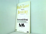 ハウンドドッグ Only Love Destiny HOUND DOG