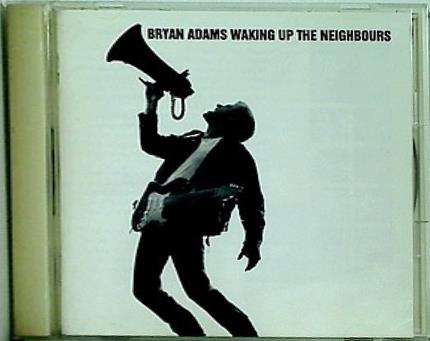 ブライアン・アダムス ウエイキング・アップ・ザ・ネイバーズ waking up the neighbours