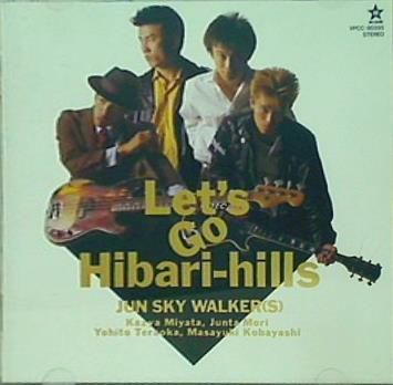 ジュン・スカイ・ウォーカーズ　レッツ・ゴー・ヒバリヒルズ
