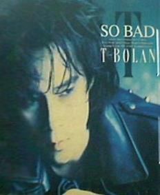 T-BOLAN SO BAD